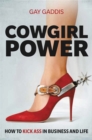 Cowgirl Power : How to Kick Ass in Business and Life - Book