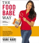 The Food Babe Way : Break Free from the Hidden Toxins in Your Food and Lose Weight, Look Years Younger, and Get Healthy in Just 21 Days! - Book