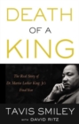 Death of a King : The Real Story of Dr. Martin Luther King Jr.'s Final Year - Book
