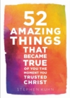 52 Amazing Things That Became True Of You The Moment You Trusted Christ - Book