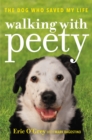 Walking with Peety : The Dog Who Saved My Life - Book