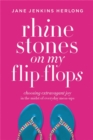 Rhinestones On My Flip-Flops : How to Make Life Choices that Sparkle and Shine - Book