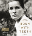 Born With Teeth : A Memoir - Book