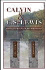Calvin & C. S. Lewis : Solving the Riddle of the Reformation - Book