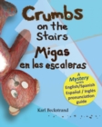 Crumbs on the Stairs - Migas en las escaleras : A Mystery in English & Spanish - Book