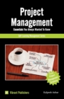 Project Management : Essentials You Always Wanted to Know -- Volume One - Book