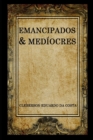 emancipados & mediocres - Book