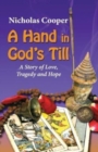 A Hand in God's Till : A Story of Love, Tragedy and Hope - Book