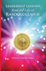 Leadership Lessons from the Life of Rasoolullah : Proven techniques of how to succeed in today's world - Book