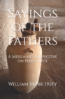 Sayings of the Fathers : A Messianic Perspective on Pirkei Avot - Book