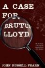 A Case for Brutus Lloyd : Science Fiction Mystery Stories - Book