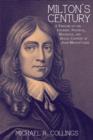 Milton's Century : A Timeline of the Literary, Political, Religious, and Social Context of John Milton's Life - Book