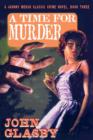 A Time for Murder : A Johnny Merak Classic Crime Novel, Book Three - Book