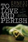 To Love and Perish : A Classic Crime Novel - Book