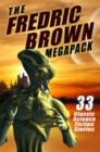 The Fredric Brown Megapack : 33 Classic Tales of Science Fiction and Fantasy - Book
