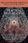Practical Mind-Reading : A Course of Lessons on Thought-Transference, Telepathy, Mental-Currents, Mental Rapport, Etc. - Book