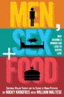 Men, Sex + Food : Why Hearing a Woman Can Lead to Deeper Love - Book