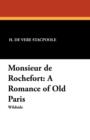 Monsieur de Rochefort : A Romance of Old Paris - Book