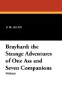 Brayhard : The Strange Adventures of One Ass and Seven Companions - Book