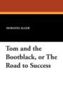 Tom and the Bootblack, or the Road to Success - Book