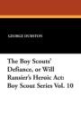 The Boy Scouts' Defiance, or Will Ransier's Heroic ACT : Boy Scout Series Vol. 10 - Book