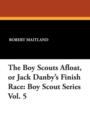 The Boy Scouts Afloat, or Jack Danby's Finish Race : Boy Scout Series Vol. 5 - Book