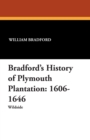 Bradford's History of Plymouth Plantation : 1606-1646 - Book