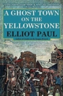 A Ghost Town on the Yellowstone - Book