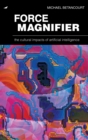 Force Magnifier : The Cultural Impacts of Artificial Intelligence - Book