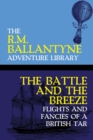 The Battle and the Breeze : Flights and Fancies of a British Tar - Book