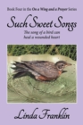Such Sweet Songs : On a Wing and a Prayer Series - Book 4 - Book