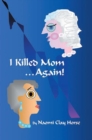 I Killed Mom . . . Again! : A True Story - eBook