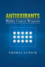 Antioxidants : Mighty Cancer Weapons - Book