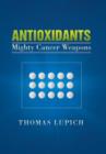 Antioxidants : Mighty Cancer Weapons - Book