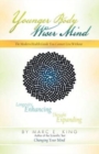 Younger Body Wiser Mind : The Modern Health Guide You Cannot Live Without - Book