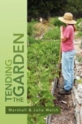Tending the Garden : A Guide To Spiritual Formation and Community Gardens - Book