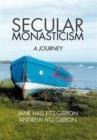 Secular Monasticism : A Journey - Book
