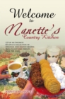 Welcome To Nanette's Country Kitchen : 125 of my Favorite Recipes-A collection of original and shared recipes from family and friends over the years. - eBook
