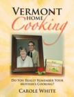 Vermont Home Cooking : Do You Really Remember Your Mother's Cooking - Book