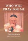 Who Will Pray for Me - Book