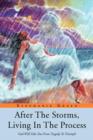 After the Storms, Living in the Process : God Will Take You from Tragedy to Triumph - Book