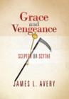Grace and Vengeance : Scepter or Scythe - Book