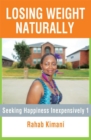 Losing Weight Naturally : Seeking Happiness Inexpensively 1 - eBook