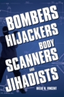 Bombers, Hijackers, Body Scanners, and Jihadists - eBook