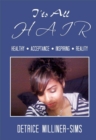 It's All Hair : Healthy * Acceptance * Inspiring * Reality - eBook