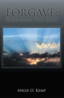 Forgave: Releasing the Pain - eBook