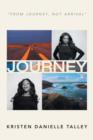 Journey : From Journey, Not Arrival - Book