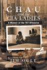 Chau and the Cia Ladies : A Memoir of the Tet Offensive - eBook
