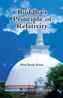 Buddha's Principle of Relativity : Mind Body Stress - eBook
