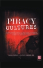 Piracy Cultures : How a Growing Portion of the Global Population Is Building Media Relationships Through Alternate Channels of Obtaining Content - eBook